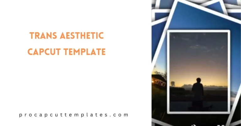 CapCut Trans Aesthetic Template