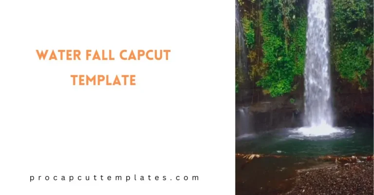 CapCut Water Fall Template