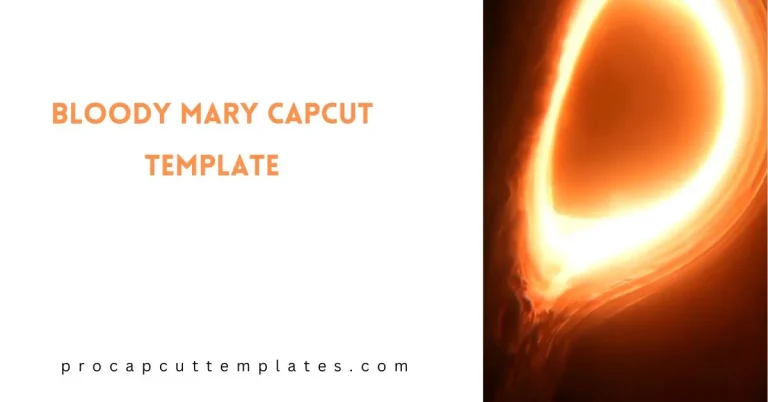 CapCut Bloody Mary Template