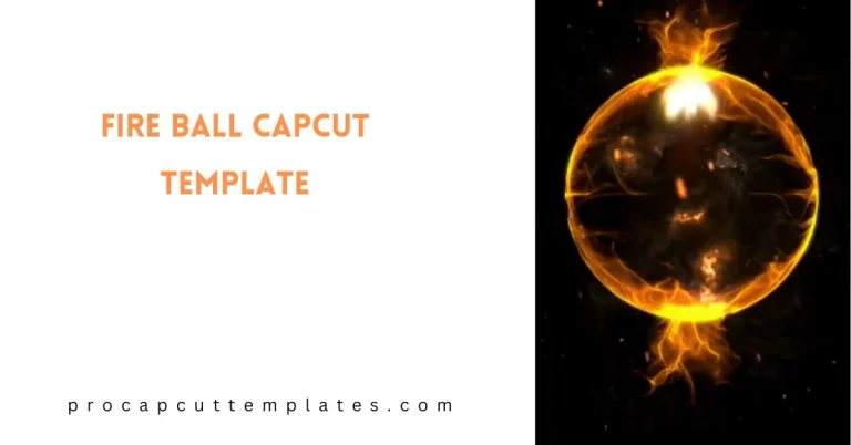 CapCut Fire Ball Template