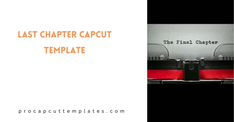 CapCut Last Chapter Template