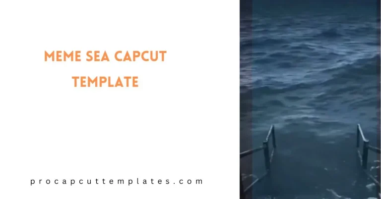 CapCut Meme Sea Template