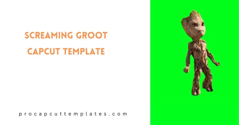 CapCut Screaming Groot Template