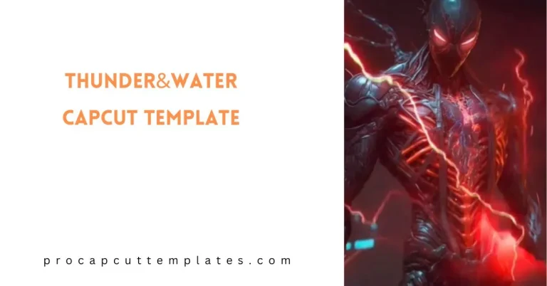 CapCut Thunder&Water Template