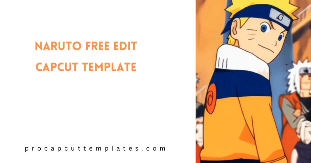 CapCut Naruto Free Edit Template