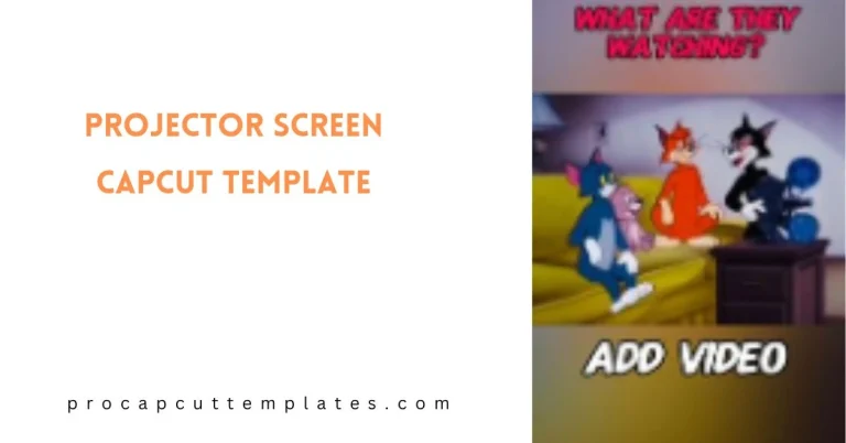 Capcut Projector Screen Template