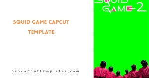 CapCut Squid Game Template