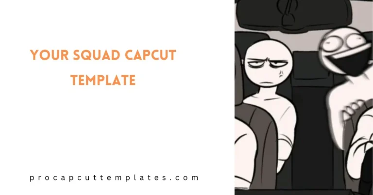 CapCut Your Squad Template