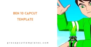 CapCut Ben 10 Template