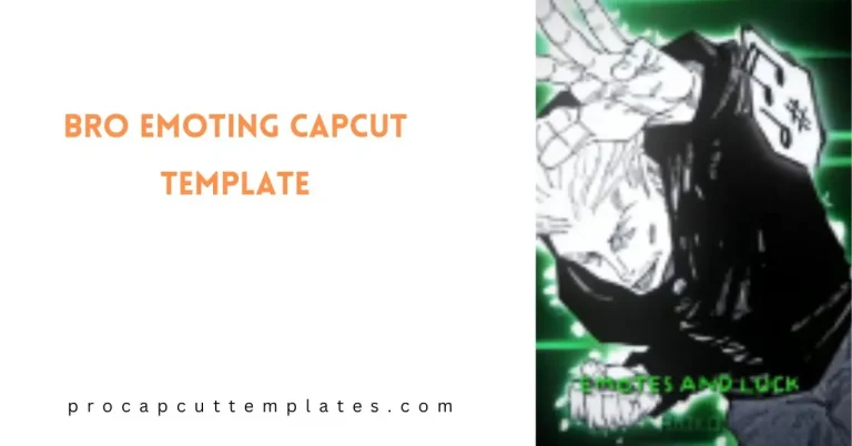 CapCut Bro Emoting Template