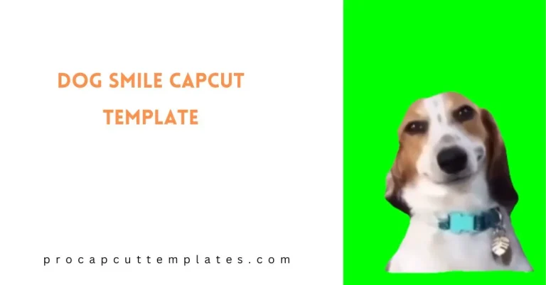 CapCut Dog Smile Template