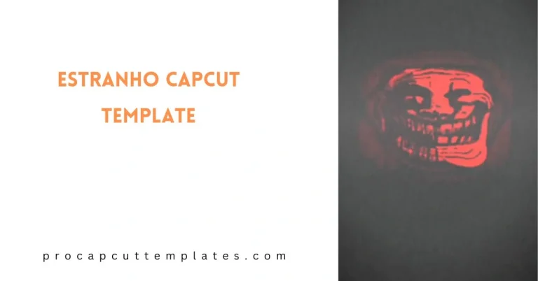 CapCut Estranho Template