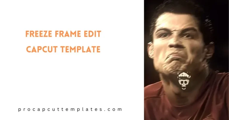 CapCut Freeze Frame Edit Template