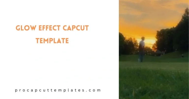 CapCut Glow Effect Template