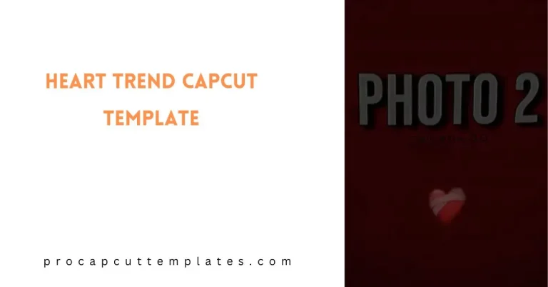 CapCut Heart Trend Template