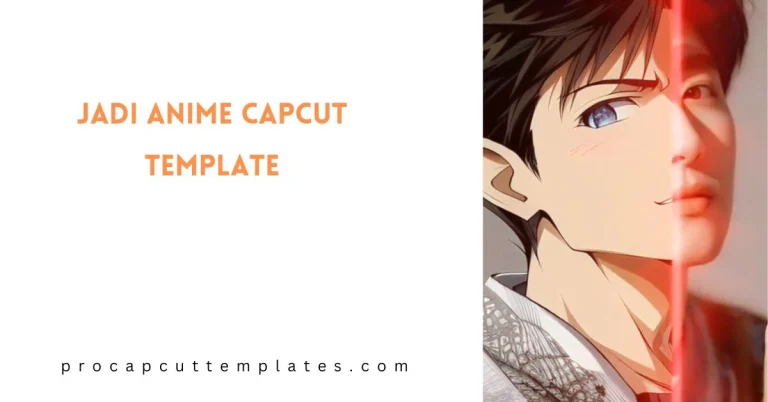 CapCut Jadi Anime Template