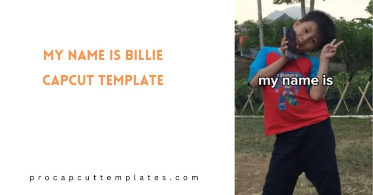 CapCut My Name Is Billie Template