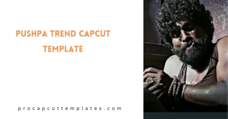 CapCut Pushpa Trend Template