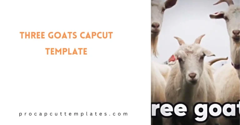 CapCut Three Goats Template