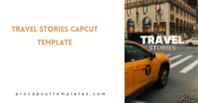 CapCut Travel Stories Template