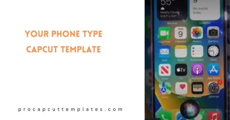 CapCut Your Phone Type Template