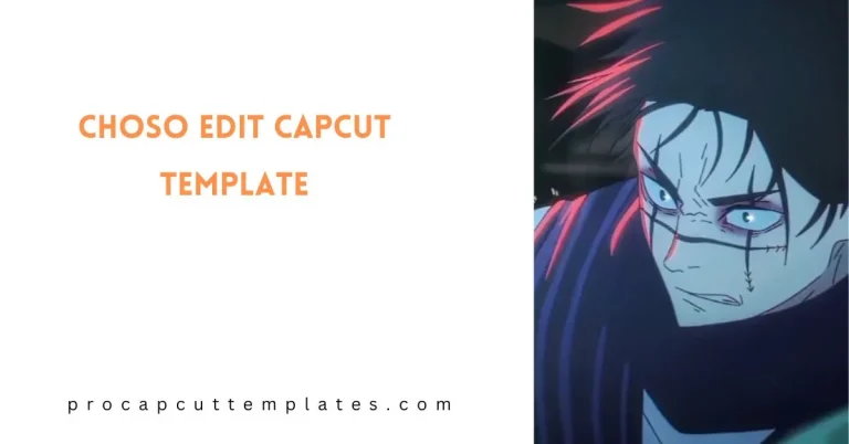 CapCut Choso Edit Template