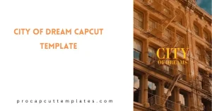 CapCut City of Dream Template
