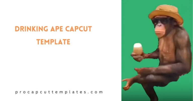 CapCut Drinking Ape Template