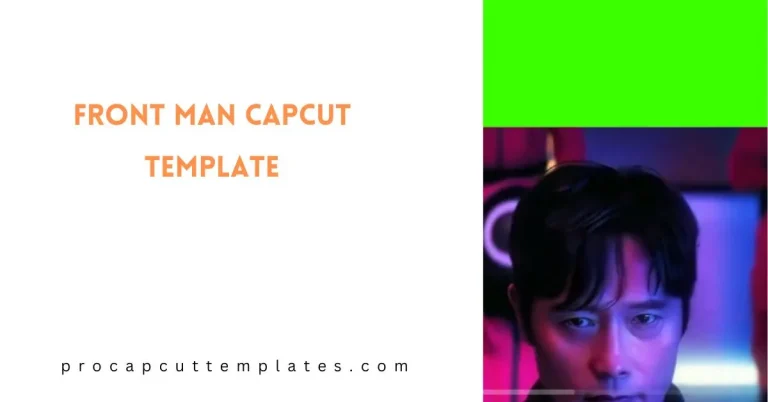 CapCut Front Man Template