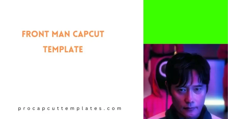 CapCut Front Man Template