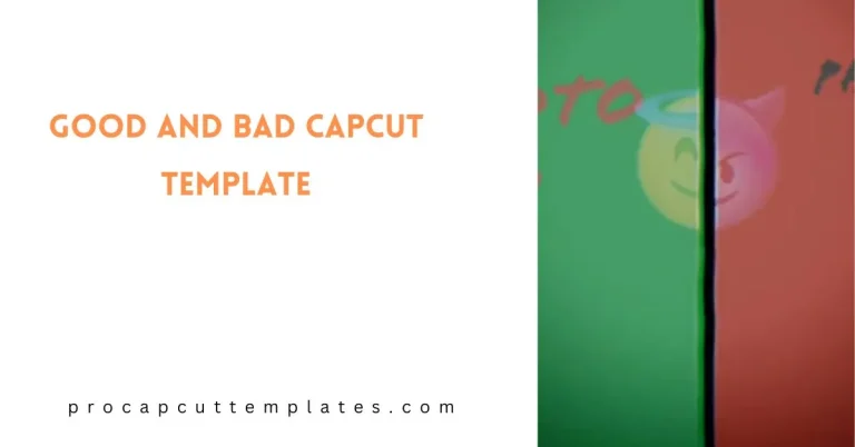 CapCut Good And Bad Template