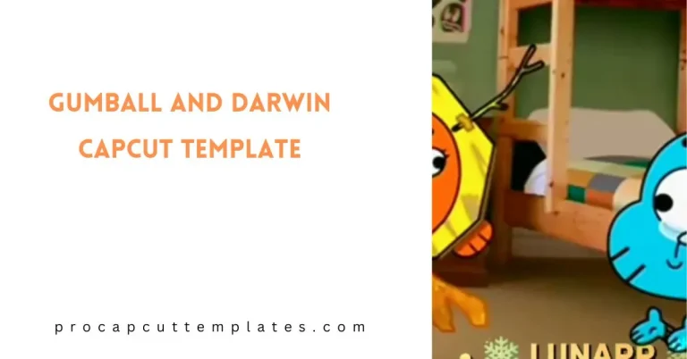 CapCut Gumball and Darwin Template