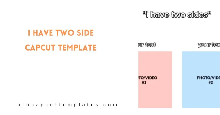 CapCut I Have Two Side Template