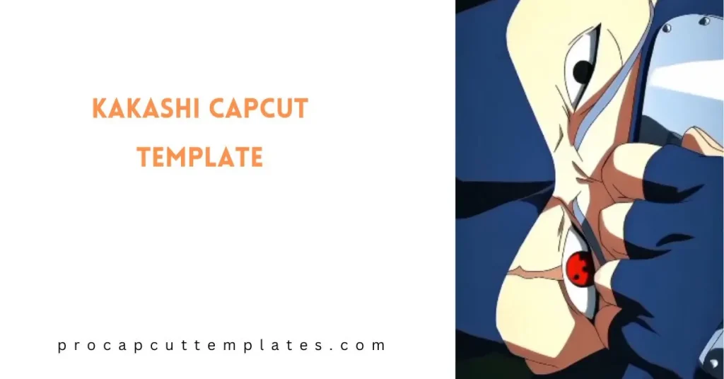 Kakashi CapCut Template