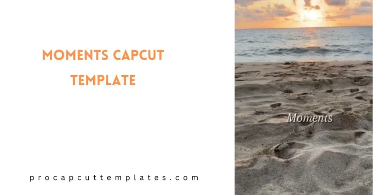 CapCut Moments Template