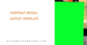CapCut Portrait Reveal Template
