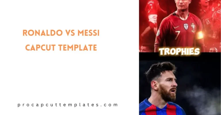 CapCut Ronaldo vs Messi Template