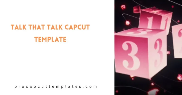 CapCut Talk that Talk Template