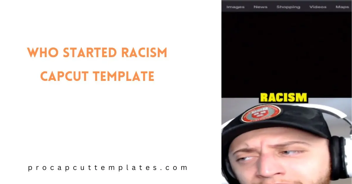 Who Started Racism CapCut Template