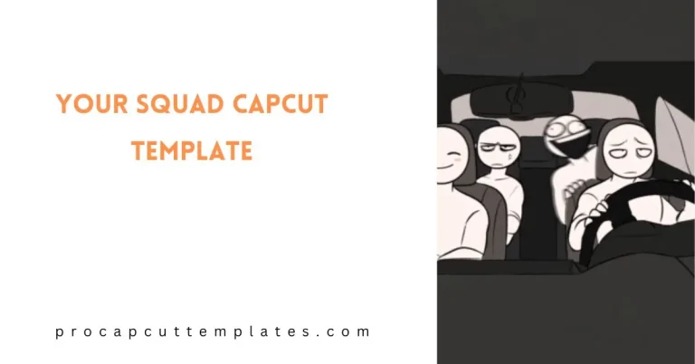 CapCut Your Squad Template