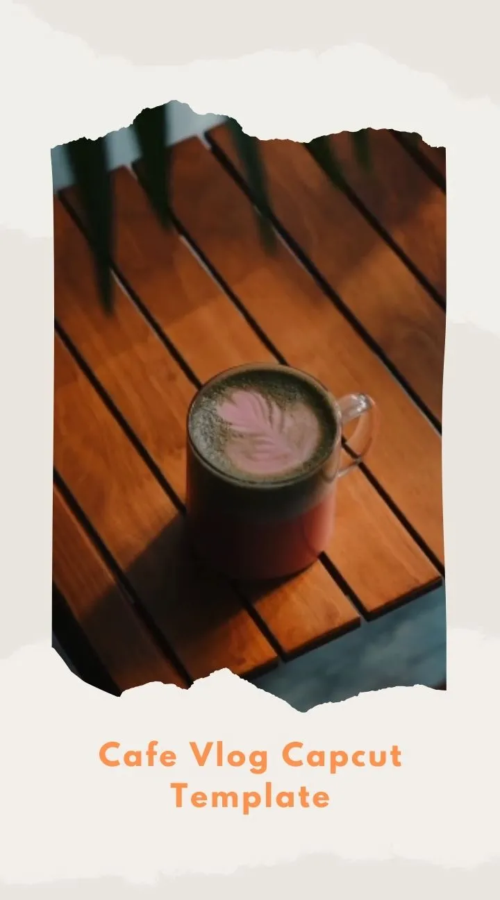 Capcut Cafe Vlog Template