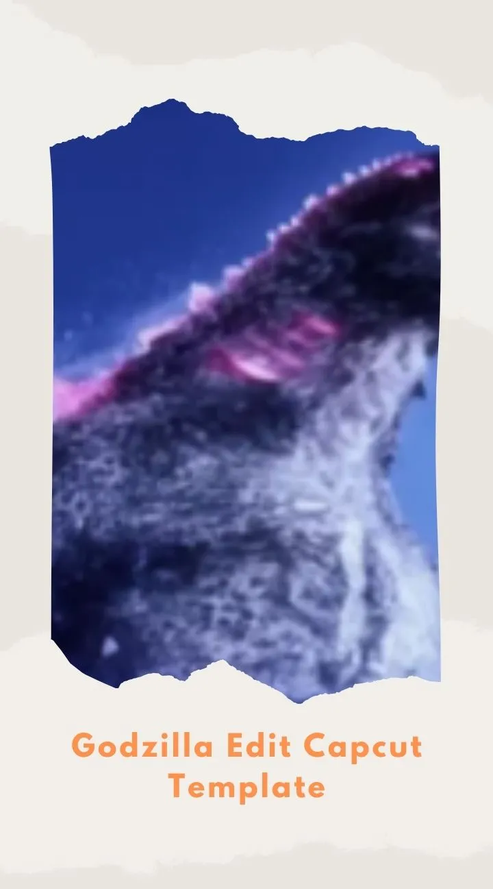 Capcut Godzilla Edit Template