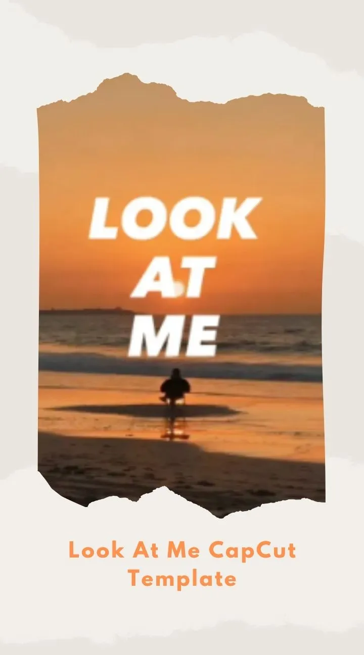 CapCut Look At Me Template