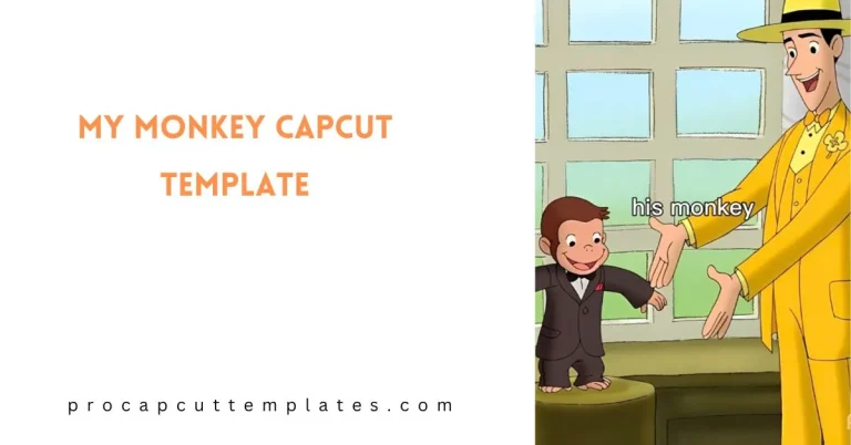 CapCut My Monkey Template