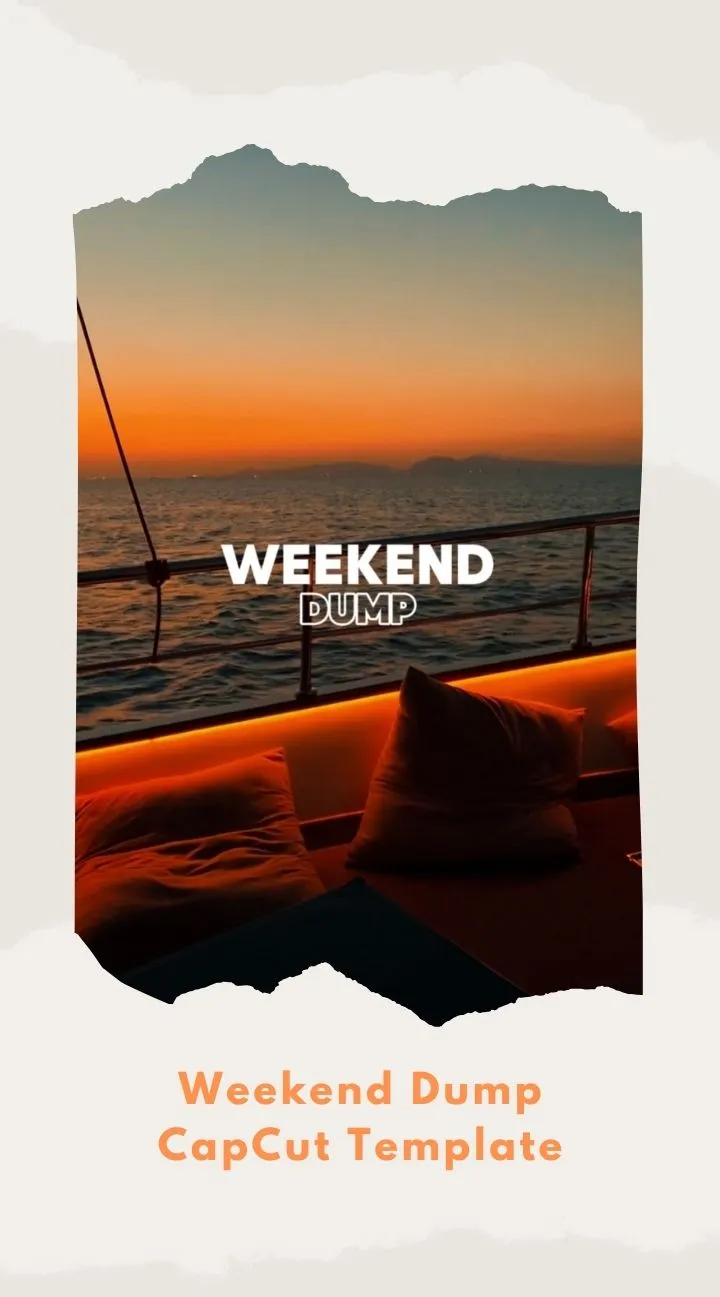 CapCut Weekend Dump Template