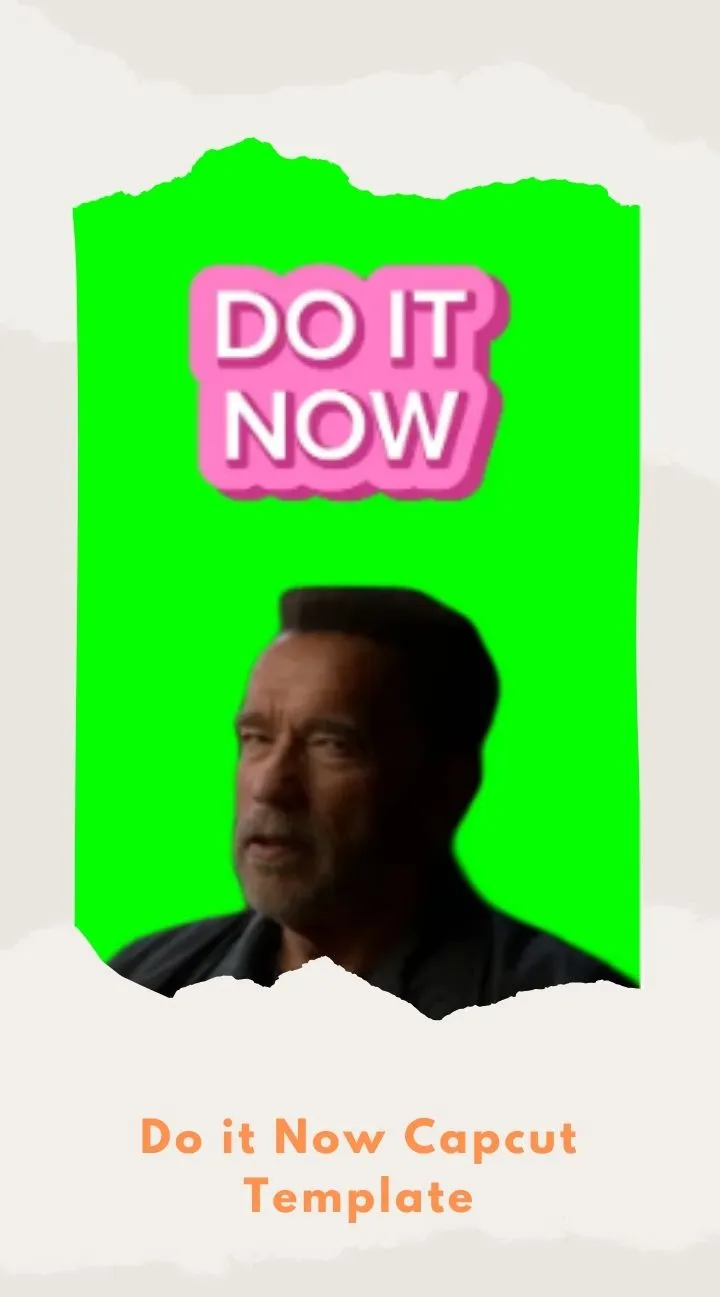 Capcut Do it Now Template