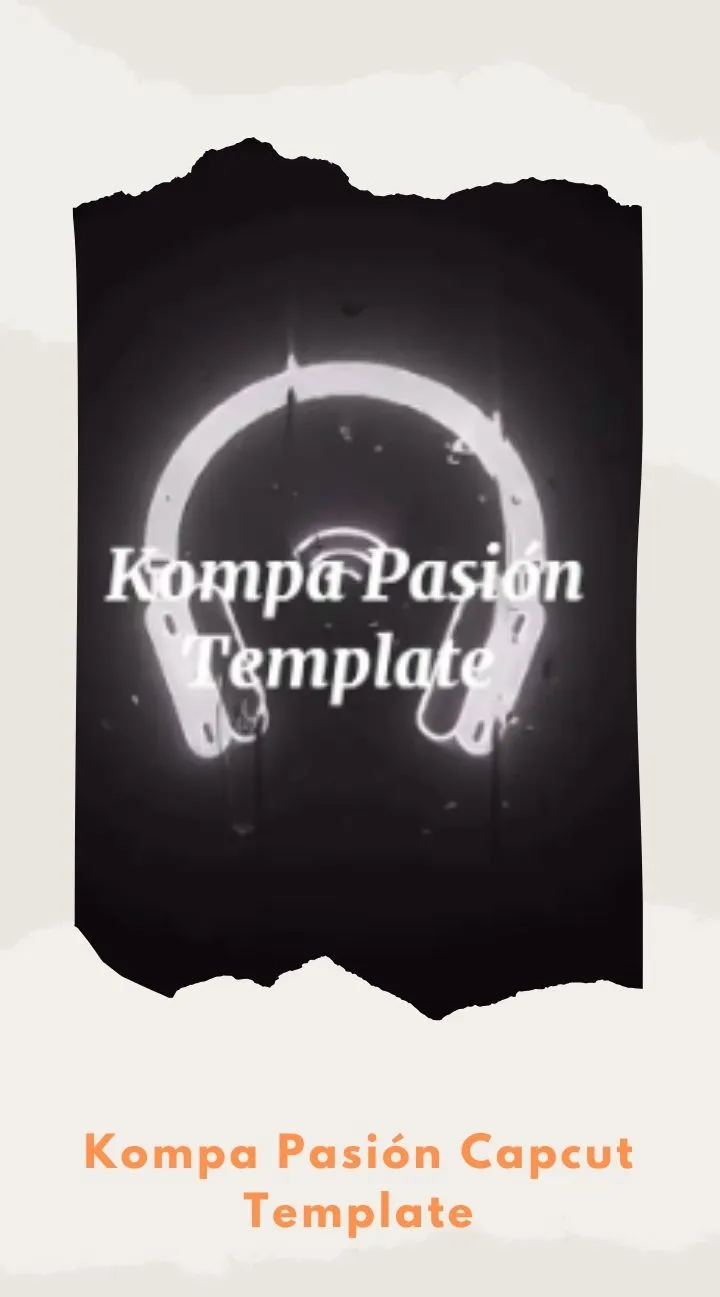 Capcut Kompa Pasión Template