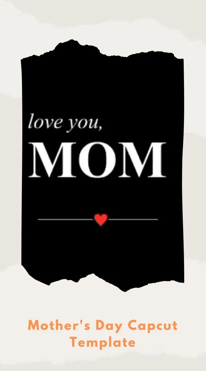 Capcut Mother's Day Template
