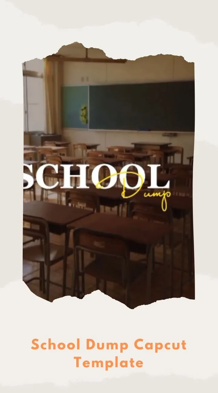 Capcut School Dump Template
