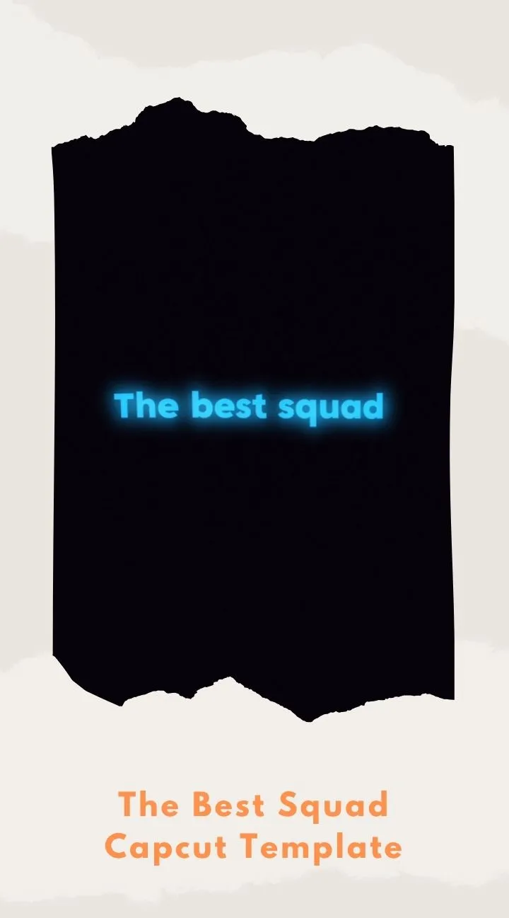 Capcut The Best Squad Template